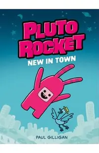 Pluto Rocket: New in Town (Pluto Rocket #1)