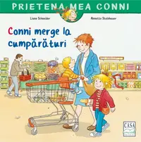 Conni merge la cumpărături - Paperback - Liane Schneider, Annette Steinhauer