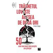 Trasnetul loveste adesea de doua ori. 50 cele mai mari idei gresite ale stiintei