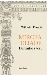 Mircea Eliade - Hardcover - Wilhelm Dancă