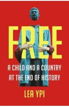 Free: A Child and a Country at the End of History