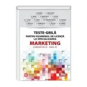Teste-Grila pentru examenul de licenta la specializarea Marketing. Cursuri de zi. Anul 3