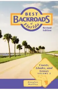 Best Backroads of Florida: Coasts, Glades, and Groves