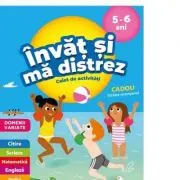 Invat si ma distrez 5-6 ani. Caiet de activitati