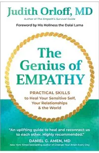 The Genius of Empathy: Practical Skills to Heal Your Sensitive Self, Your Relationships, and the World