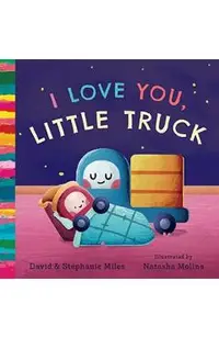 I Love You, Little Truck