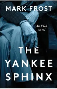 The Yankee Sphinx: An FDR Novel
