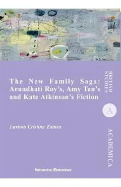 The New Family Saga: Arundhati Roy's, Amy Tan's and Kate Atkinson's Fiction