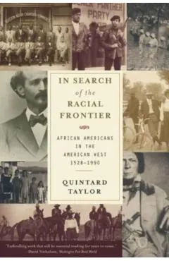 In Search of the Racial Frontier: African Americans in the American West 1528-1990