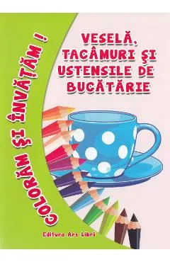 Vesela, tacamuri si ustensile de bucatarie