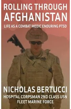 Rolling Through Afghanistan: Life as a Combat Medic Enduring PTSD