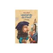 Cine a fost Leonardo da Vinci?