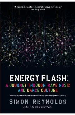 Energy Flash: A Journey Through Rave Music and Dance Culture