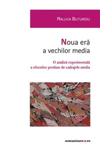 Noua eră a vechilor media - Paperback brosat - Raluca Buturoiu