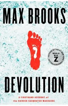 Devolution: A Firsthand Account of the Rainier Sasquatch Massacre