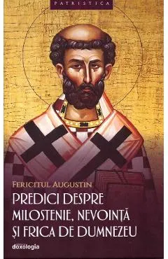 Predici despre milostenie, nevointa si frica de Dumnezeu