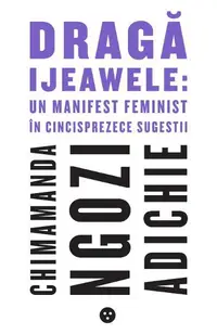 Draga Ijeawele: un manifest feminist in cincisprezece sugestii