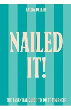 Nailed It!: The Essential Guide to Do It Yourself