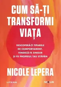 Cum să-ți transformi viața - Paperback brosat - Nicole LePera