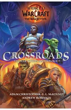 World of Warcraft: Crossroads: The World of War Within Anthology