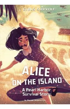 Alice on the Island: A Pearl Harbor Survival Story