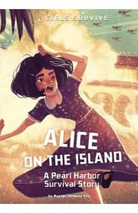 Alice on the Island: A Pearl Harbor Survival Story