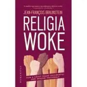 Religia woke. Cum a cazut prada Occidentul unei miscari irationale