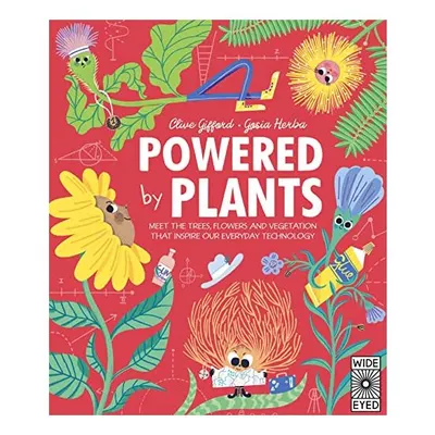 Powered by Plants, Clive Gifford, Gosia Herba