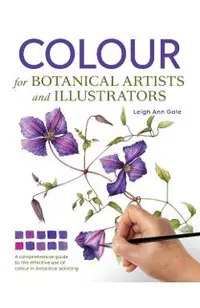 Colour for Botanical Artists and Illustrators