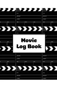 Movie Log Book: Film Review Pages, Watch & List Favorite Movies, Gift, Write Reviews & Details Journal, Writing Films Tracker, Noteboo