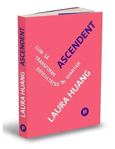 Ascendent. Cum să transformi dificultățile în avantaje - Paperback brosat - Laura Huang