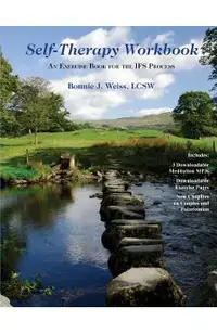 Self-Therapy Workbook: An Exercise Book For The IFS Process