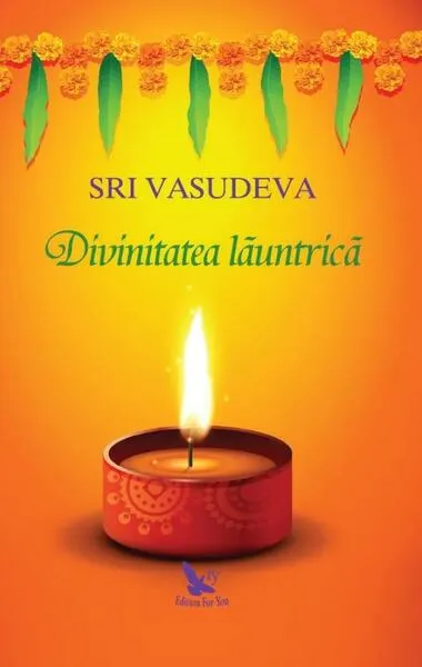 Divinitatea lăuntrică. O călătorie spre descoperirea de sine - Paperback brosat - Sri Vasudeva
