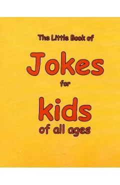 Little Book of Jokes for Kids of All Ages