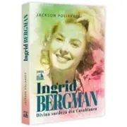 Ingrid Bergman. Divina suedeza din Casablanca