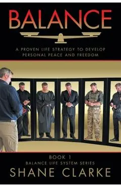 Balance: A Proven Life Strategy to Develop Personal Peace and Freedom