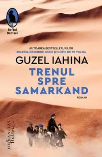 Trenul spre Samarkand - Paperback brosat - Guzel Iahina