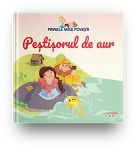 Volumul 20. Primele mele povesti. Pestisorul de aur