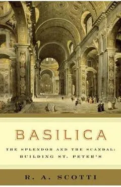 Basilica: The Splendor and the Scandal: Building St. Peter's