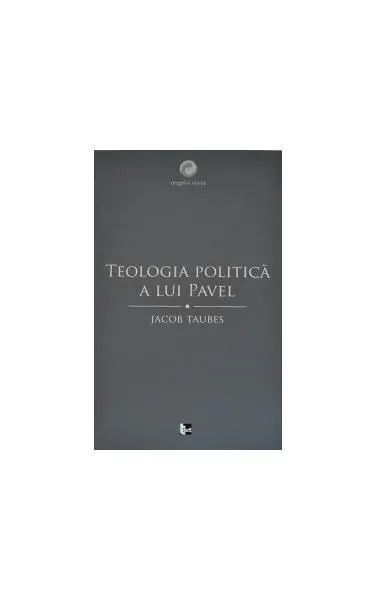 Teologia politică a lui Pavel - Paperback - Jacob Taubes