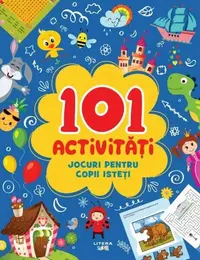 101 activități. Jocuri pentru copii isteți - Paperback brosat - ***