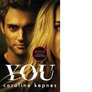 You : a completely addictive serial killer thriller! Now a major Netflix series Volume 1