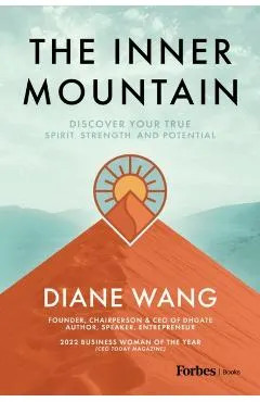 The Inner Mountain: Discover Your True Spirit, Strength, and Potential