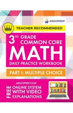 3rd Grade Common Core Math: Daily Practice Workbook - Part I: Multiple Choice 1000+ Practice Questions and Video Explanations Argo Brothers