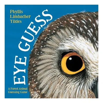 Eye Guess: A Forest Animal Guessing Game (Who Am I(...)