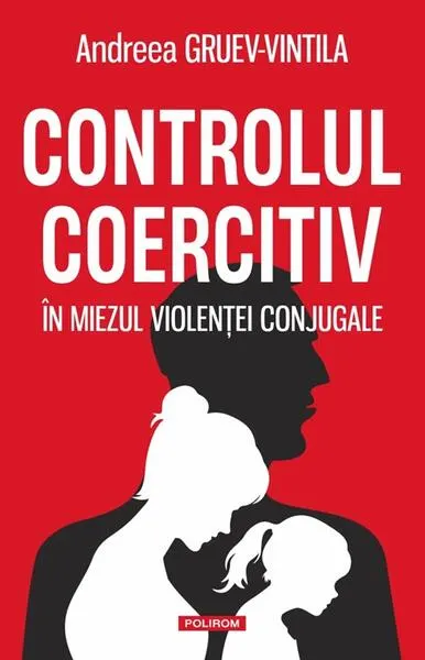 Controlul coercitiv - Paperback brosat - Andreea Gruev-Vintila
