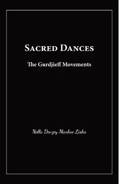 Sacred Dances: The Gurdjieff Movements