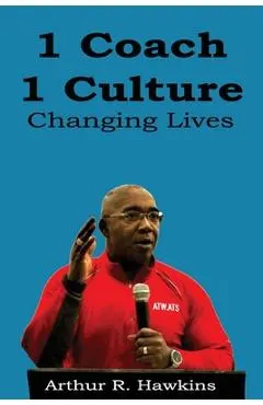 1 Coach 1 Culture Changing Lives