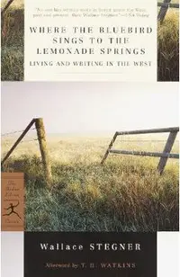 Where the Bluebird Sings to the Lemonade Springs: Living and Writing in the West
