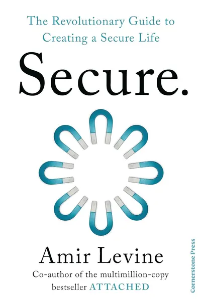 Secure: The Revolutionary Guide to Creating a Secure Life